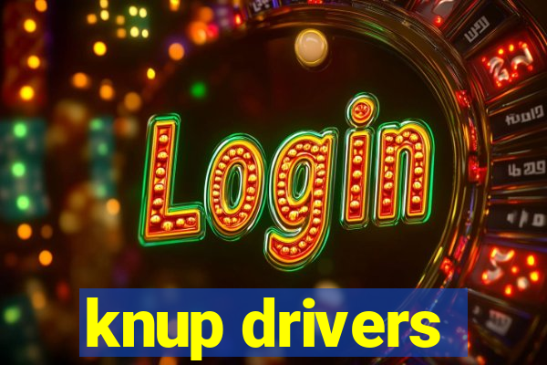 knup drivers